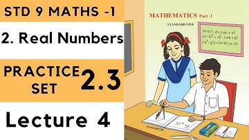 Class 9 Practice Set 2.3 Lecture 4 Real Numbers Chapter 2| 9th Maths 1 |Std 9 2.3 | Algebra