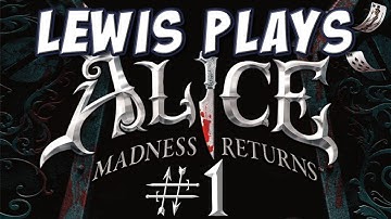 Yogscast - Lewis Plays! - Alice: Madness Returns, 1: Back to Wonderland