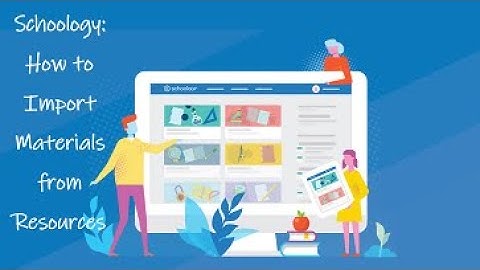 Schoology: How to Import Materials from Resources