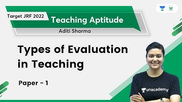 Types of Evaluation in Teaching | Paper - 1 | Aditi Sharma | TARGET JRF 2022 | Unacademy UGC NET