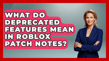 What Do Deprecated Features Mean In Roblox Patch Notes? - Open World Tycoons