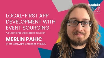 Local-First App Development with Event Sourcing: (...) in Kotlin -Merlin Pahic |LambdaDays25