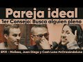 Pareja ideal - 1er Consejo "Busca alguien que sea feliz" - Melissa, Juan Diego y Cash Luna