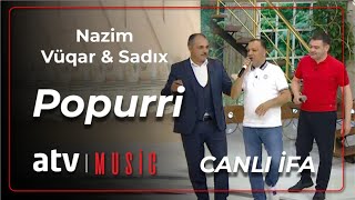 Nazim Pişyari & Vüqar Əbdülov & Sadiq Mustafayev - Popurri - Canlı ifa Resimi