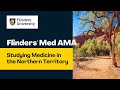 Flinders University Medical School AMA: Studying Medicine in the Northern Territory