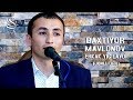 Baxtiyor Mavlonov - Erkak yig'laydi | Бахтиёр Мавлонов - Эркак йиглайди (Jonli ijro)