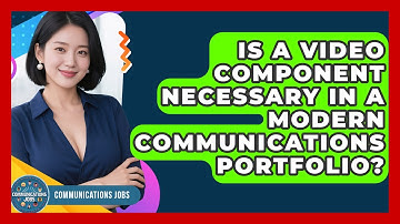 Is a Video Component Necessary in a Modern Communications Portfolio? | Communications Jobs