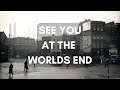 See You At The Worlds End