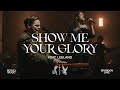 Show Me Your Glory - Brandon Lake, feat. Leeland | House of Miracles (Live)