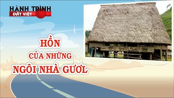 Hành trình đất Việt  #162  Hồn của những ngôi nhà Gươl