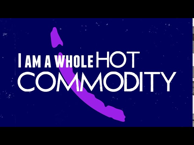 Watch HOT COMMODITY on YouTube Watch HOT COMMODITY on YouTube
