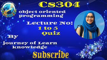 CS304 object oriented Lecture 1 to 5 Quiz || By Journey of Learn Knowledge  midterm preparation 2025