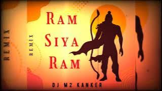 Ram Siya Ram Remix Dj M2 Kanker