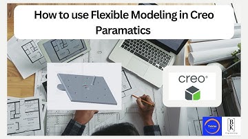How to use Flexible Modeling in Creo Paramatics | Mechanical Engineering | BK Engineering | Tek4s