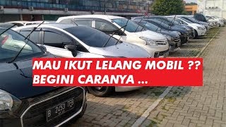 Cara Ikut Lelang Mobil Dan Prosesnya ?? Ini Dia Videonya !!