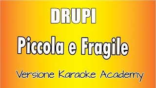 Video thumbnail of "Drupi  -  Piccola e Fragile (Versione Karaoke Academy Italia)"