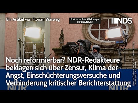 Noch reformierbar? NDR-Redakteure beklagen: Zensur, Angst, Verhinderung kritischer Berichterstattung