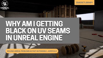Why Am I Getting Black On My UV Seams In Unreal Engine