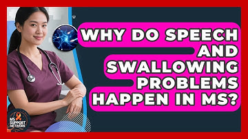 Why Do Speech And Swallowing Problems Happen In MS? - MS Support Network