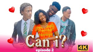 CAN I ? OFFICIAL EPISODE 2