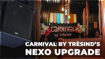 Thomsun Upgrades Carnival by Trèsind with a New NEXO Audio System