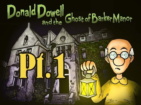 Donald Dowell u0026 Ghost of Barker Manor Gameplay/Walkthrough PT.1