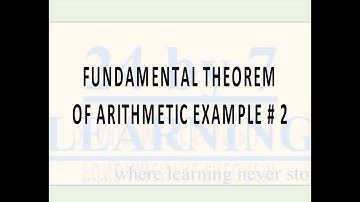 Fundamental Theorem of Arithmetic Example # 2 I Real Numbers I Grade 10 I Math I 24by7learning.com