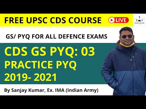 Part 3: CDS 2019 (I) GS PYQ's I All CDS GS PYQs (2019-2021) Series | Sanjay Kumar (Ex-IMA, IA) I SAV