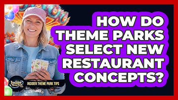 How Do Theme Parks Select New Restaurant Concepts? - Insider Theme Park Tips