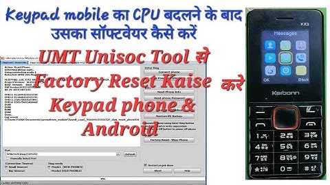 umt unisoc tool 0.2 / how to flash Karbonn kx3 after replace CPU ic