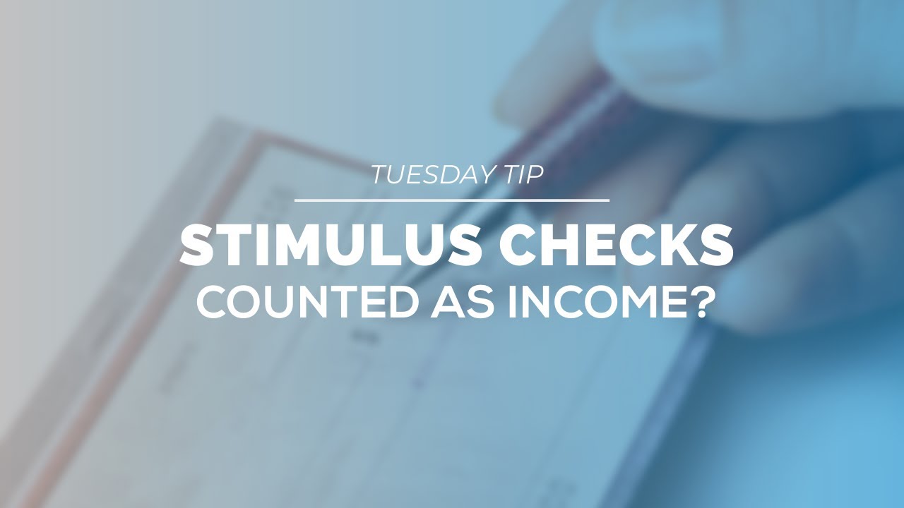 Tuesdaytip: Do We Count The Stimulus Check As Income?