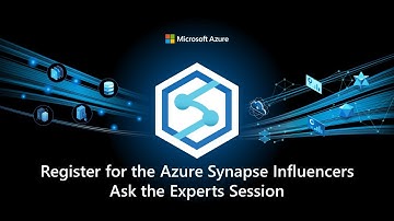 Register for the Azure Synapse Influencers Ask the Experts Session