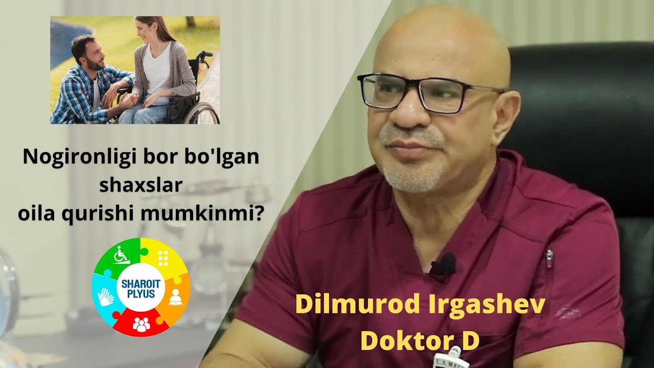 Nogironligi bo‘lgan shaxslar oila qurishi mumkinmi? Doktor D bilan ochiq suhbat