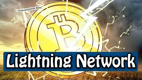 Lightning Network en español | Bien explicado