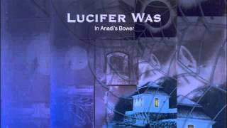 Lucifer Was - In Anadi&#39;s Bower [Full Album]