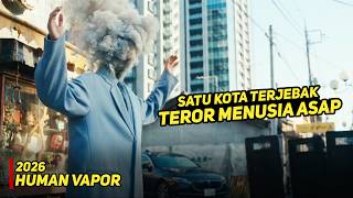 Kutukan Atau Eksperimen? Pria Ini Bisa Berubah Menjadi Gas - Alur Cerita Human Vapor