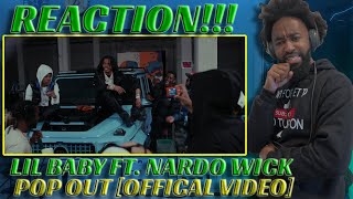 LIL BABY FT  NARDO WICK "POP OUT" [OFFICAL VIDEO] REACTION!!!