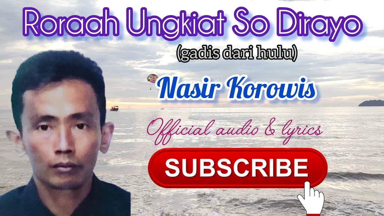 RORAAH UNGKIAT SO DIRAYO - NASIR KOROWIS