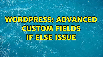 Wordpress: Advanced Custom Fields if else issue (2 Solutions!!)