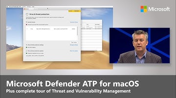 Microsoft Defender ATP: macOS preview + Threat and Vulnerability Management