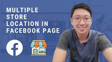 How To Add Multiple Stores Location On Facebook Page