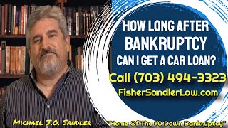How Long After Filing Bankruptcy Can I Get A Car Loan?🚗👀 Fisher-Sandler Virginia Bankruptcy Lawyers