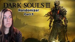 A FOUR PHASE BOSS FIGHT??? | Dark Souls 3 [Randomizer Run] - Part 9