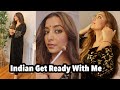 Indian get ready with me  chit chat  sonya mehmi