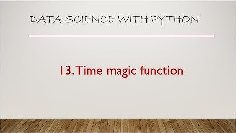 13  Time Magic Function Jupyter Notebook