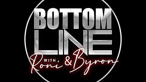 Bottom Line with Roni & Byron Episode 27 (Special ...