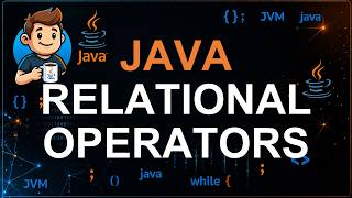21 - Relational Operators in Java | Comparison Operators Explained with Examples