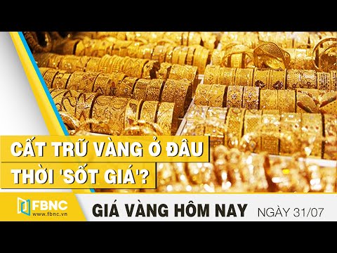 Video Giá vàng hôm nay 31/7/2020 | Cất trữ vàng ở đâu thời... - youtube