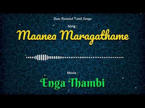 Maanea Maragathame - Enga Thambi - Bass Boosted Audio Song - Use Headphones 🎧 For Best Experience.