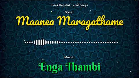 Maanea Maragathame - Enga Thambi - Bass Boosted Audio Song - Use Headphones 🎧 For Best Experience.